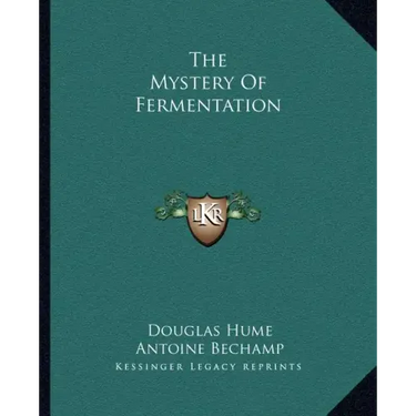 The Mystery Of Fermentation