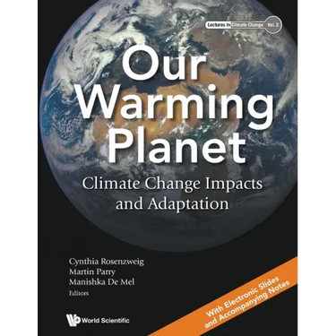 Our Warming Planet: Climate Change Impacts and Adaptation