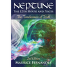 Neptune, the 12th house, and Pisces - 2nd Edition: The Timelessness of Truth