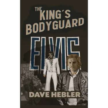 The King's Bodyguard - A Martial Arts Legend Meets the King of Rock 'n Roll (hardback)