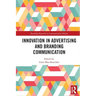 Innovation in Advertising and Branding Communication