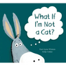 What If I'm Not a Cat?