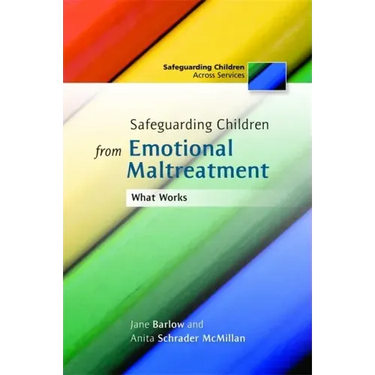 Safeguarding Children from Emotional Maltreatment: What Works