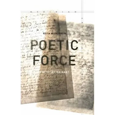 Poetic Force: Poetry After Kant