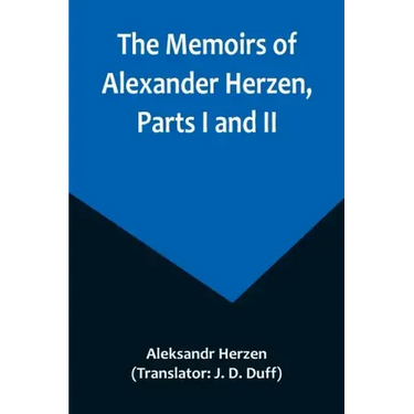 The Memoirs of Alexander Herzen, Parts I and II