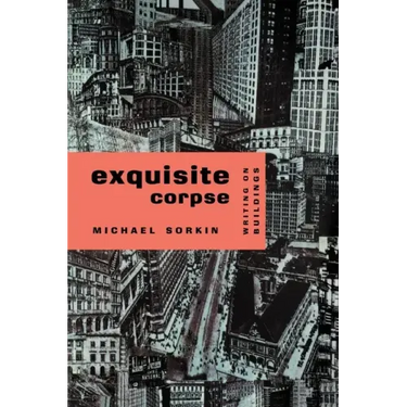 Exquisite Corpse, Writings on Buildings