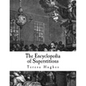 The Encyclopedia of Superstitions: A Complete List of Superstitions from Around the World