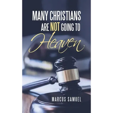 Many Christians Are Not Going to Heaven