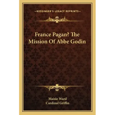 France Pagan? the Mission of ABBE Godin