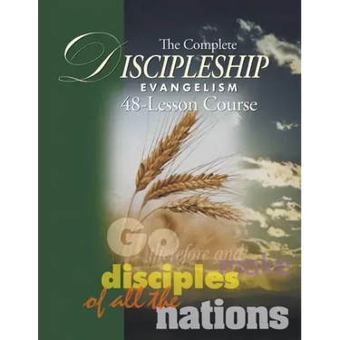 The Complete Discipleship Evangelism 48-Lessons Study Guide: Go Therefore and make disciples of all the nations