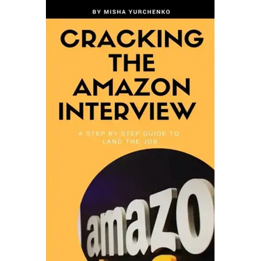 Cracking the Amazon Interview: A Step by Step Guide to Land the Job
