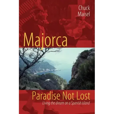 Majorca, Paradise Not Lost: Living the Dream on a Spanish Island