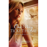 One-Way Ticket Home: A Novel Based on a True Story