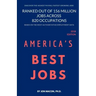 America's Best Jobs: Ranked Out of 156 Million Jobs Across 820 Occupations