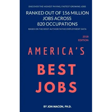 America's Best Jobs: Ranked Out of 156 Million Jobs Across 820 Occupations
