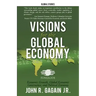 Visions for the Global Economy: Economic Growth, Global Economic Governance, and Political Economy