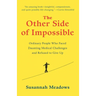 The Other Side of Impossible: Ordinary People Who Faced Daunting Medical Challenges and Refused to Give Up