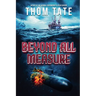 Beyond All Measure