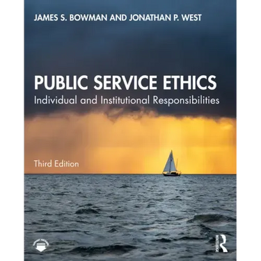 Public Service Ethics: Individual and Institutional Responsibilities