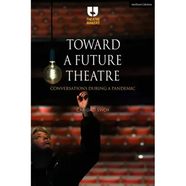 Toward a Future Theatre: Conversations during a Pandemic