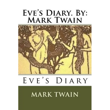Eve's Diary. By: Mark Twain