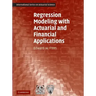 Regression Modeling with Actuarial and Financial Applications