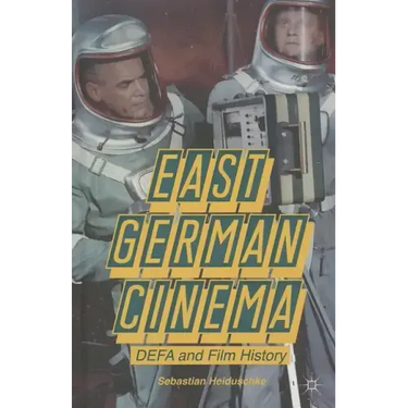 East German Cinema: DEFA and Film History