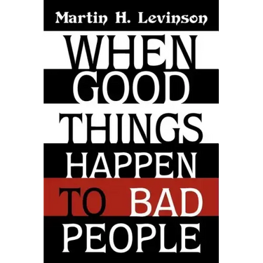 When Good Things Happen to Bad People