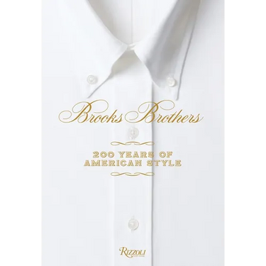 Brooks Brothers: 200 Years of American Style