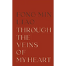 Through The Veins Of My Heart