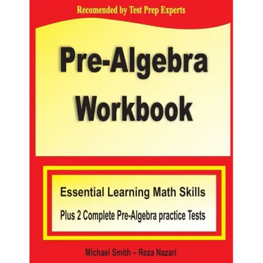 Pre-Algebra Workbook: Essential Learning Math Skills Plus Two Pre-Algebra Practice Tests