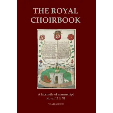 The Royal Choirbook: A facsimile of manuscript Royal 11 E XI