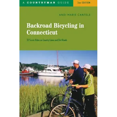 Backroad Bicycling in Connecticut: 32 Scenic Rides on Country Roads & Dirt Lanes