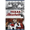 Texas Baseball: A Lone Star Diamond History from Town Teams to the Big Leagues