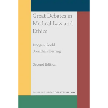 Great Debates in Medical Law and Ethics