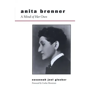 Anita Brenner: A Mind of Her Own