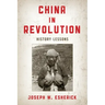 China in Revolution: History Lessons