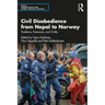 Civil Disobedience from Nepal to Norway: Traditions, Extensions, and Civility
