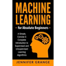 Machine Learning for Absolute Beginners: A Simple, Concise & Complete Introduction to Supervised and Unsupervised Learning Algorithms