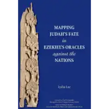 Mapping Judah's Fate in Ezekiel's Oracles against the Nations