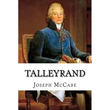 Talleyrand: A Biographical Study