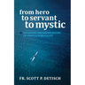 From Hero to Servant to Mystic: Navigating the Deeper Waters of Priestly Spirituality