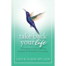 Take Back Your Life: A Caregiver's Guide to Finding Freedom in the Midst of Overwhelm