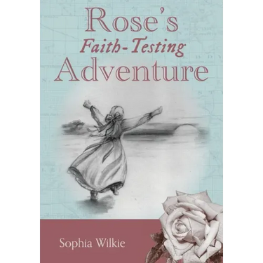 Rose's Faith-Testing Adventure