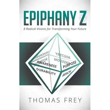 Epiphany Z: Eight Radical Visions for Transforming Your Future