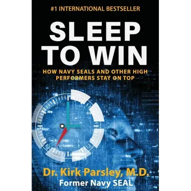 Sleep to Win: How Navy SEALs and Other High Performers Stay on Top