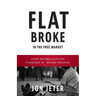 Flat Broke in the Free Market: How Globalization Fleeced Working People