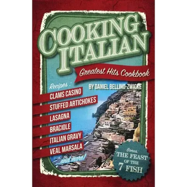 Cooking Italian: Greatest Hits Cookbook