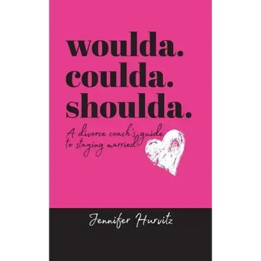 woulda. coulda. shoulda.: A divorce coach's guide to staying married