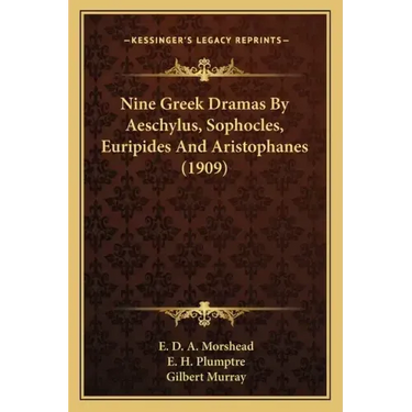 Nine Greek Dramas By Aeschylus, Sophocles, Euripides And Aristophanes (1909)